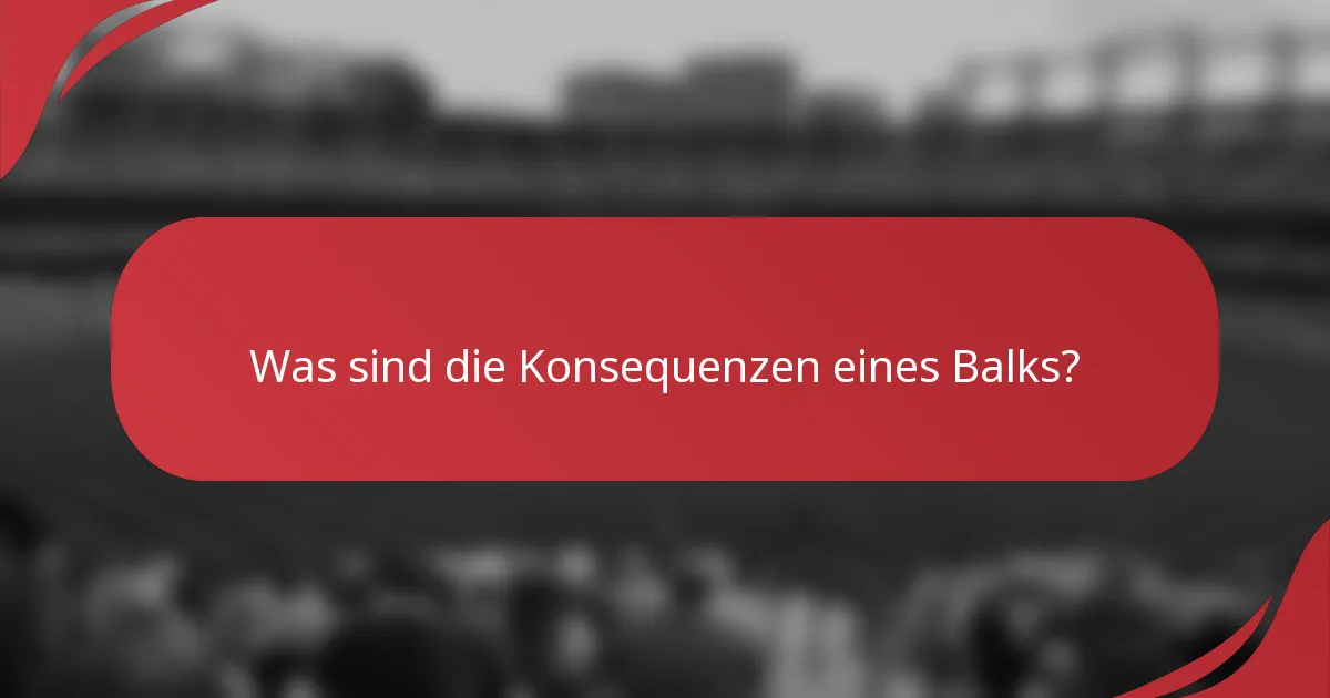 Was sind die Konsequenzen eines Balks?