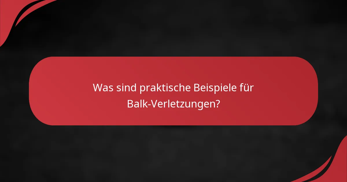 Was sind praktische Beispiele für Balk-Verletzungen?