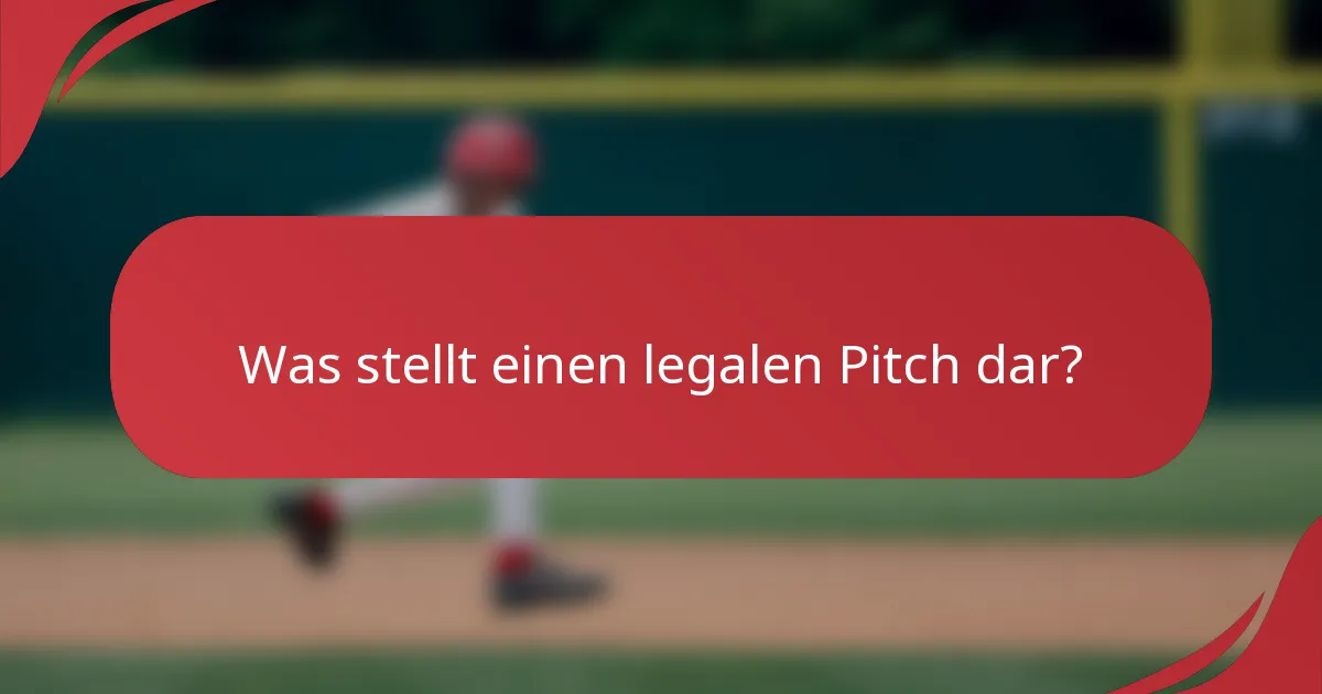 Was stellt einen legalen Pitch dar?