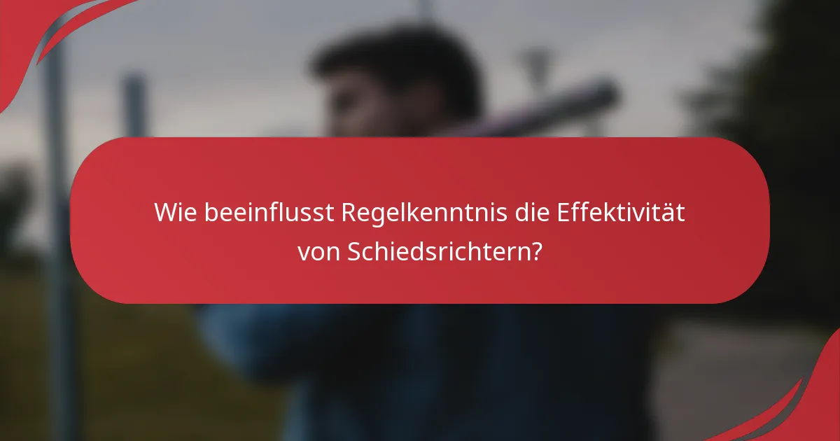 Wie beeinflusst Regelkenntnis die Effektivität von Schiedsrichtern?